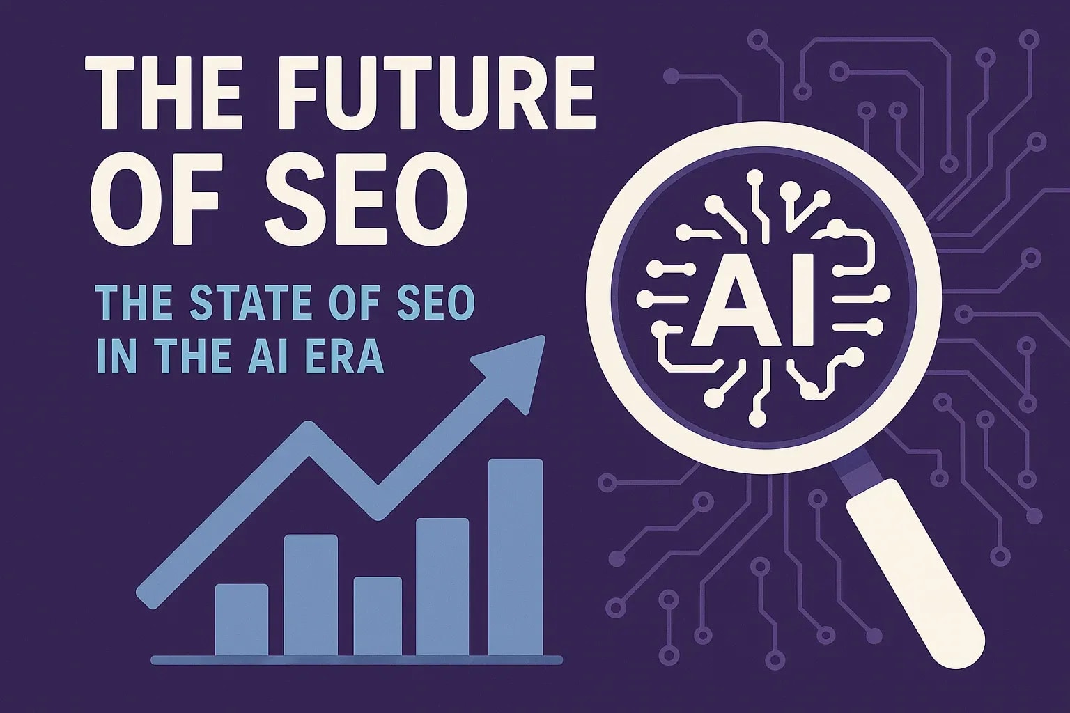 The Future of SEO: The State of SEO in the AI Era